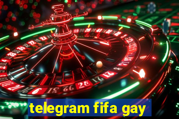 telegram fifa gay